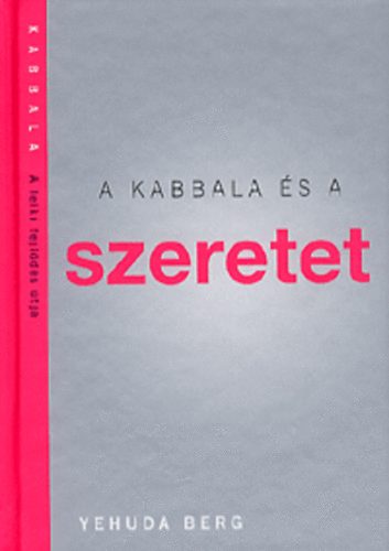 Yehuda Berg: A kabbala és a szeretet könyv