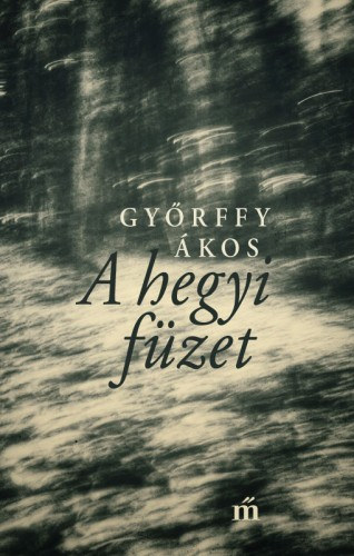 Győrffy Ákos: A hegyi füzet e-Könyv