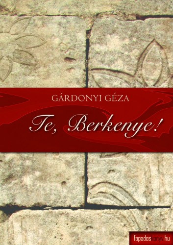 Gárdonyi Géza: Te, Berkenye! e-Könyv