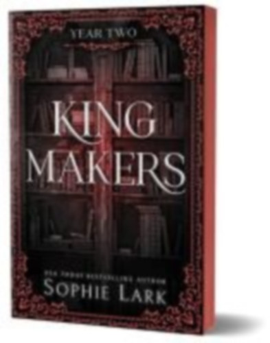 Lark, Sophie: Kingmakers: Year Two (Deluxe Edition) idegen