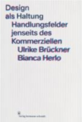 Herlo, Bianca - Brückner, Ulrike: Design als Haltung idegen