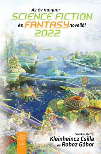 Kleinheincz Csilla (szerk.): Az év magyar science fiction és fantasynovellái 2022 e-Könyv