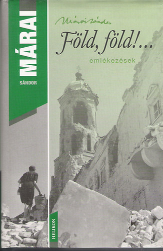 Márai Sándor: Föld, föld!... Emlékezések antikvár