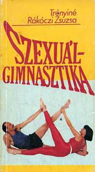 Trényiné Rákócsi Zsuzsa: Szexuálgimnasztika antikvár