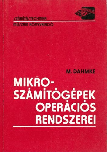 M. Dahmke: Mikroszámítógépek operációs rendszerei antikvár
