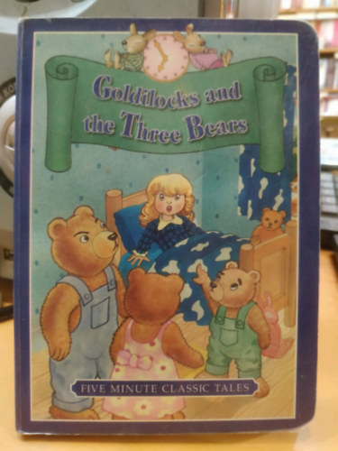Christine Deverell, Richard Deverell: Goldilocks and the Three Bears (Five Minute Classic Tales)(Sleepy Time Stories) antikvár