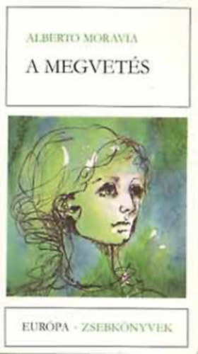 Alberto Moravia, Székely Éva (ford.): A megvetés (Il disprezzo) - Európa Zsebkönyvek 237. antikvár