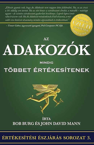 Bob Burg, John David Mann: Az adakozók mindig többet értékesítenek antikvár