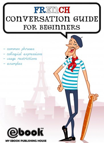My Ebook Publishing House: French Conversation Guide for Beginners e-Könyv