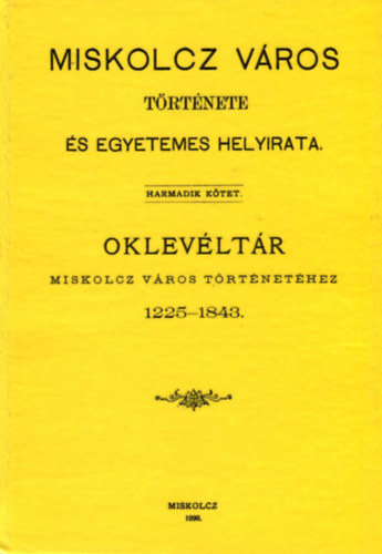 Miskolcz város története és egyetemes helyirata III. akciós termékkép 1