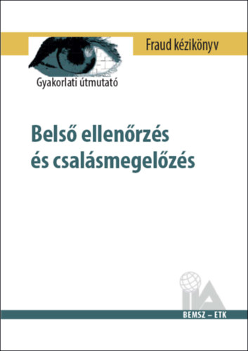 Belső ellenőrzés és csalásmegelőzés: Fraud kézikönyv - gyakorlati útmutató antikvár