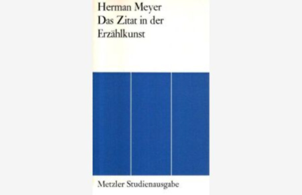 Hermann Meyer: Das Zitat in der Erzählkunst : Zur Geschichte u. Poetik d. europ antikvár