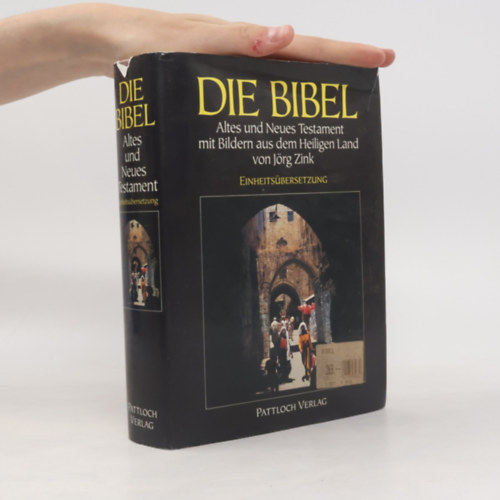 Die Bibel: Altes und Neues Testament. Einheitsübersetzung (A Biblia: Régi és Újszövetség. Standard fordítás német nyelven) antikvár