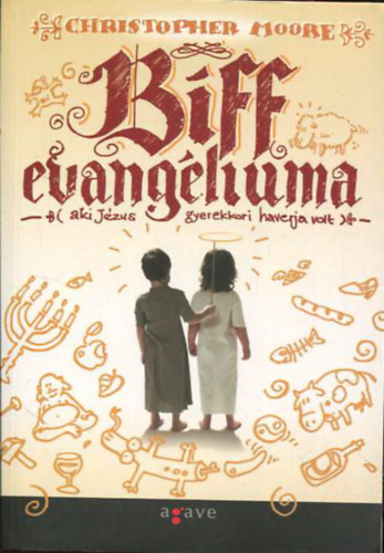 Christopher Moore: Biff evangéliuma (aki Jézus gyerekkori haverja volt) antikvár