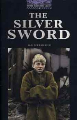 Ian Serraillier: The Silver Sword (OBW 4) idegen