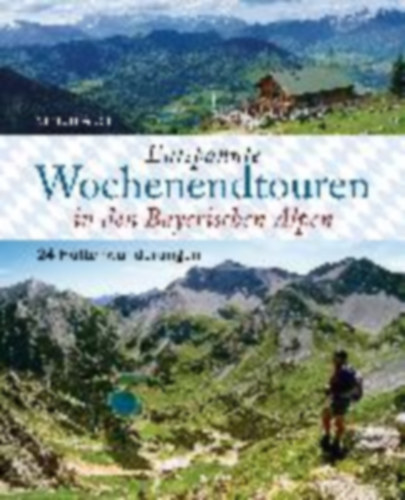 Auer, Simon: Entspannte Wochenendtouren in den Bayerischen Alpen - mit allen Tourenkarten zum Download idegen
