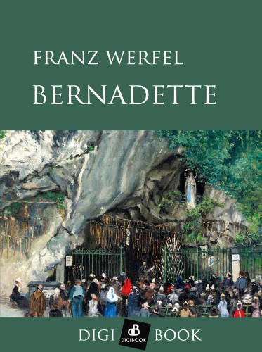 Bernadette – Franz Werfel
