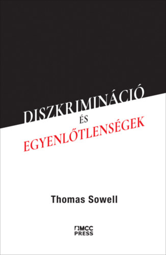 Thomas Sowell: Diszkrimináció és egyenlőtlenségek e-Könyv