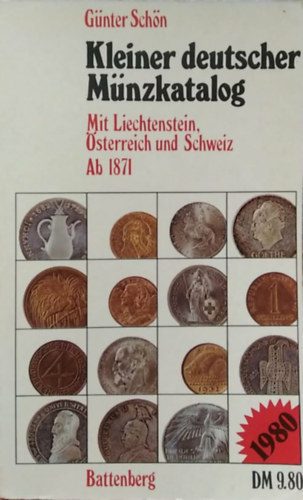 Günter Schön: Kleiner deutscher Münzkatalog - Mit Liechtenstein Österreich und Schweiz Ab 1871 - (Kis német érmekatalógus – Ausztriával, Svájccal és Liechtensteinnel) - német nyelvű antikvár