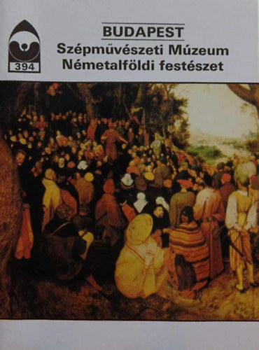 Éri István (szerk.): BUDAPEST - Szépművészeti Múzeum Németalföldi festészet antikvár