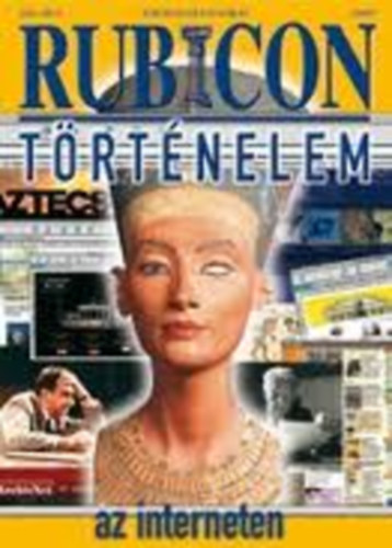 Rácz Árpád (főszerk.): Rubicon (történelmi magazin) 2004/7 - Történelem az interneten antikvár