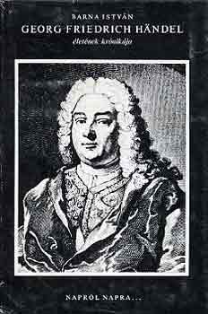 Barna István: Georg Friedrich HÄndel életének krónikája antikvár