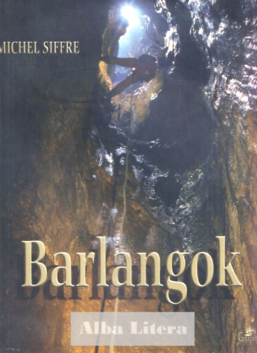 Michel Siffre: Barlangok antikvár