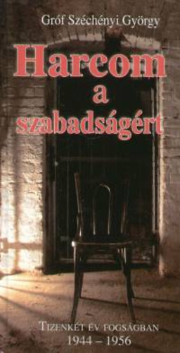 Harcom a szabadságért - tizenkét év fogságában 1944-1956 akciós termékkép 1