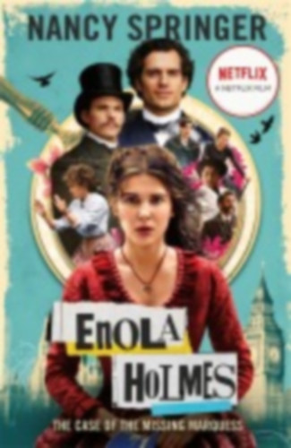 Springer, Nancy: Enola Holmes: The Case of the Missing Marquess idegen