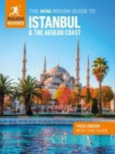 Guides, Rough - Stables, Daniel: The Mini Rough Guide to Istanbul and the Aegean Coast: Travel Guide with eBook idegen