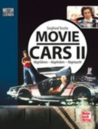 Tesche, Siegfried: Motorlegenden - Movie Cars 2 idegen