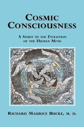 Bucke, Richard Maurice: Cosmic Consciousness idegen