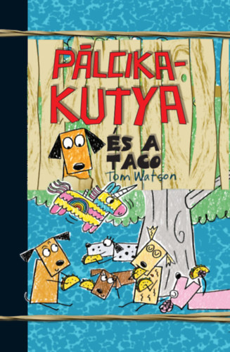 Tom Watson: Pálcikakutya és a taco antikvár