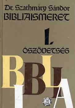 Dr. Szathmáry Sándor: Bibliaismeret I. Ószövetség antikvár