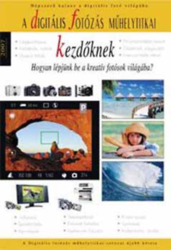 Enczi Zoltán: A digitális fotózás műhelytitkai kezdőknek 2007. - Hogyan lépjünk be a kreatív fotósok világába? antikvár