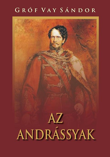 Gróf Vay Sándor: Az Andrássyak könyv