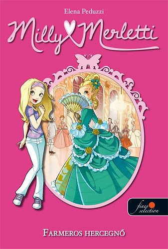 Peduzzi, Elena: Milly Merletti 1. - Divatálmok - Farmeros hercegnő antikvár