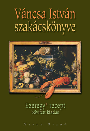 Váncsa István: Váncsa István szakácskönyve könyv