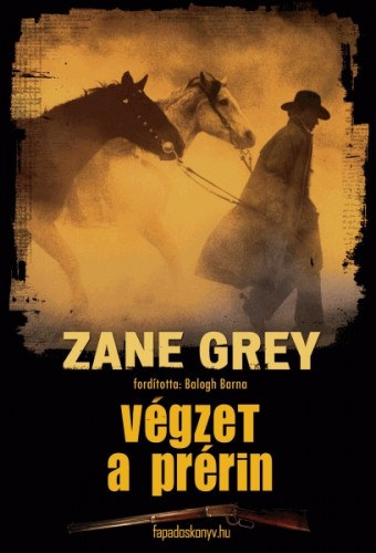 Zane Grey: Végzet a prérin e-Könyv