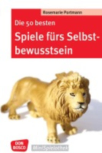 Portmann, Rosemarie: Die 50 besten Spiele fürs Selbstbewusstsein idegen