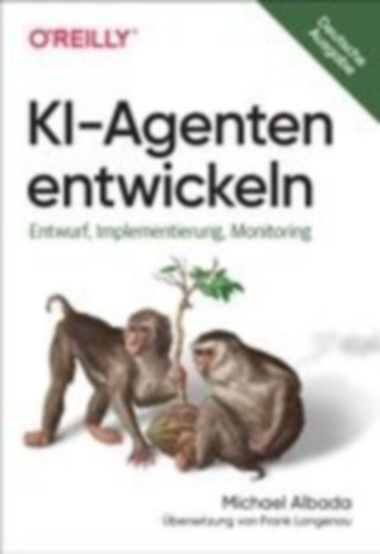Albada, Michael: KI-Agenten entwickeln idegen