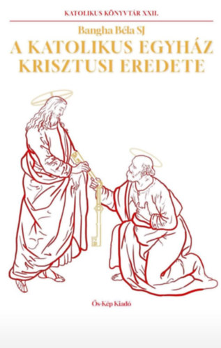 A katolikus Egyház krisztusi eredete akciós termékkép 1