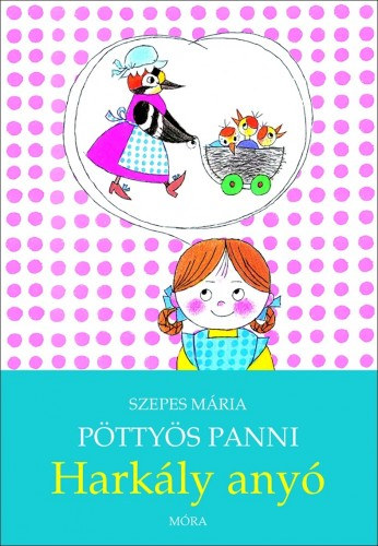 Szepes Mária: Pöttyös Panni - Harkály anyó e-Könyv