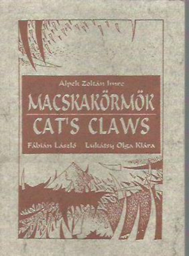 Fábián László; Lukátsy Olga Klára; Alpek Zoltán Imre: Macskakörmök - Cat's claws könyv
