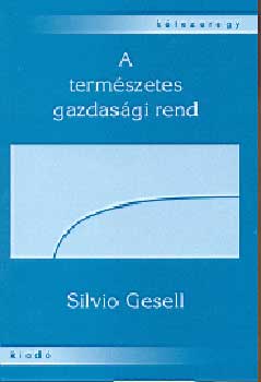 Silvio Gesell: A természetes gazdasági rend antikvár