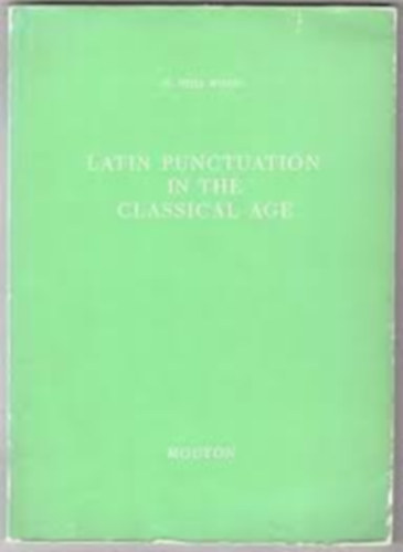 E. Otha Wingo: Latin Punctuation in the Classical Age (Latin írásjelek a klasszikus korban angol nyelven) antikvár
