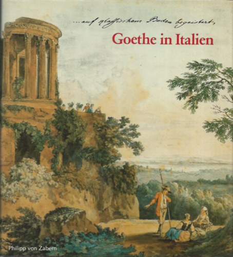 Anton-und Katharina-Kippenberg-Stiftung: Goethe in Italien antikvár