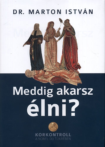 Dr. Marton István: Meddig akarsz élni? antikvár
