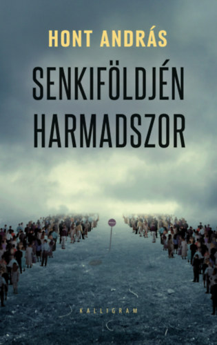 Hont András: Senkiföldjén harmadszor könyv