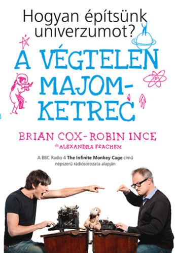 Brian Cox, Robin Ince, Alexandra Feachem: A végtelen majomketrec antikvár